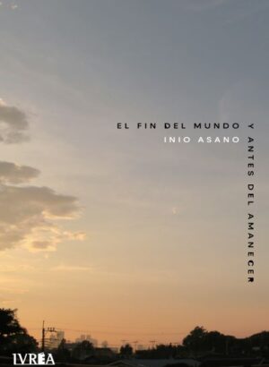 EL FIN DEL MUNDO Y ANTES DEL AMANECER