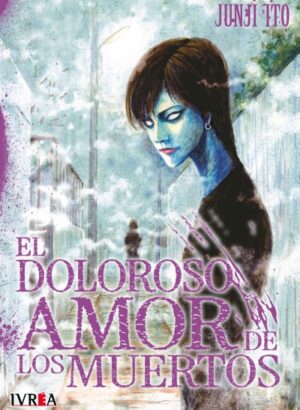 EL DOLOROSO AMOR DE LOS MUERTOS