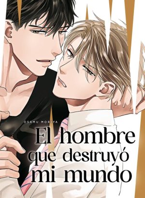 El hombre que destruyó mi mundo
