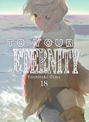 To Your Eternity 18