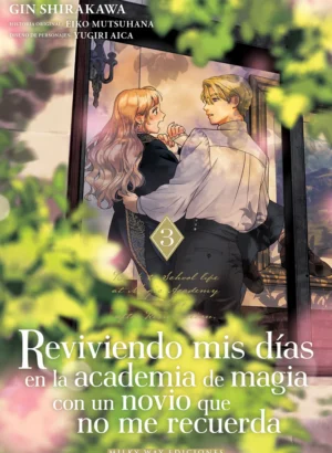 Reviviendo mis días en la academia de magia con un novio que no me recuerda 03