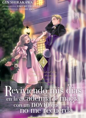 Reviviendo mis días en la academia de magia con un novio que no me recuerda 04