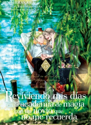 Reviviendo mis días en la academia de magia con un novio que no me recuerda 05