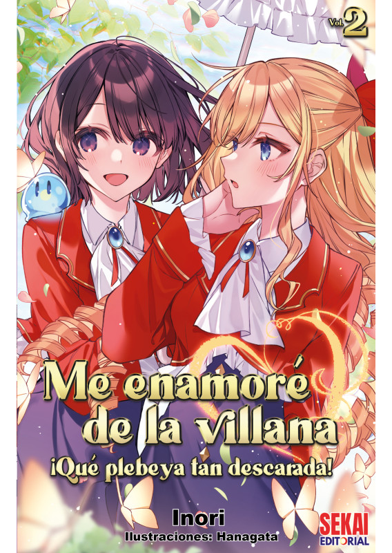 Me enamoré de la villana: ¡Qué plebeya tan descarada! 02 (Novela Ligera)